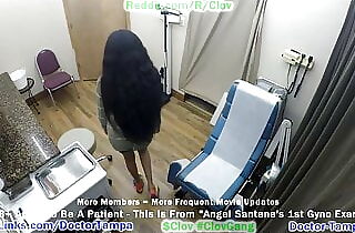 Become Doctor Tampa, Give Angel Santana her 1st Gynecology Exam EVER, Caught On Camera By Doctor Tampa For You To Jerk Off Too